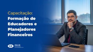 Leia mais sobre o artigo CRA-ES realizará Curso de Formação de Educadores e Planejadores Financeiros