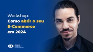 Leia mais sobre o artigo CRA-ES promove Workshop com estratégias para o E-Commerce em 2024