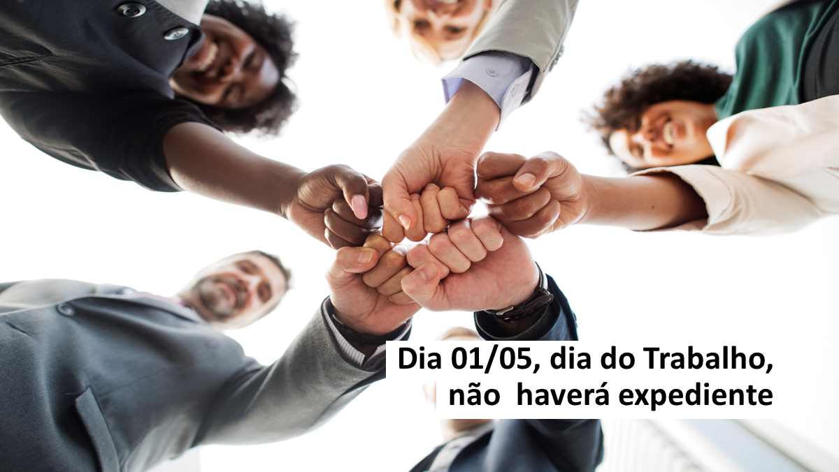 Leia mais sobre o artigo Aviso: Não Haverá Expediente no Dia: 01/05