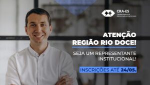 Leia mais sobre o artigo Profissional da região Rio Doce: Represente o CRA em sua região. Inscrições até 24/05