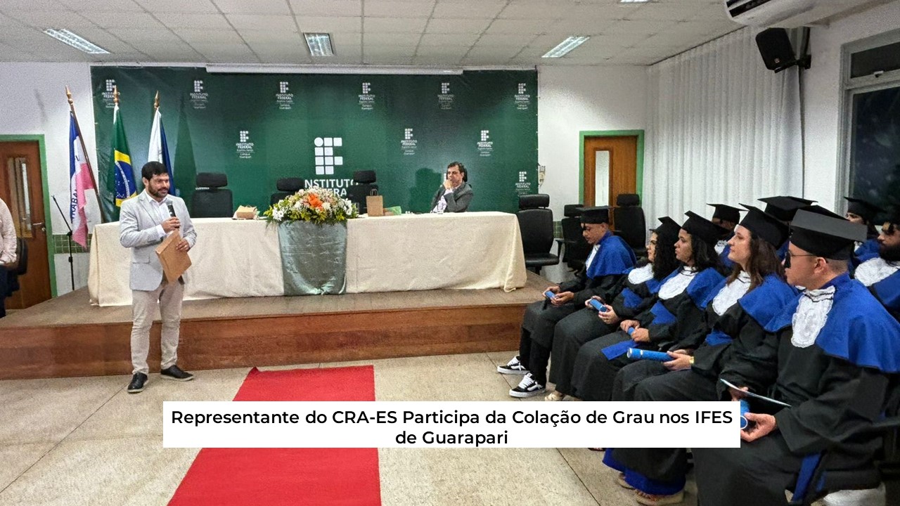 Você está visualizando atualmente Representante do CRA-ES Participa da Colação de Grau nos IFES de Guarapari