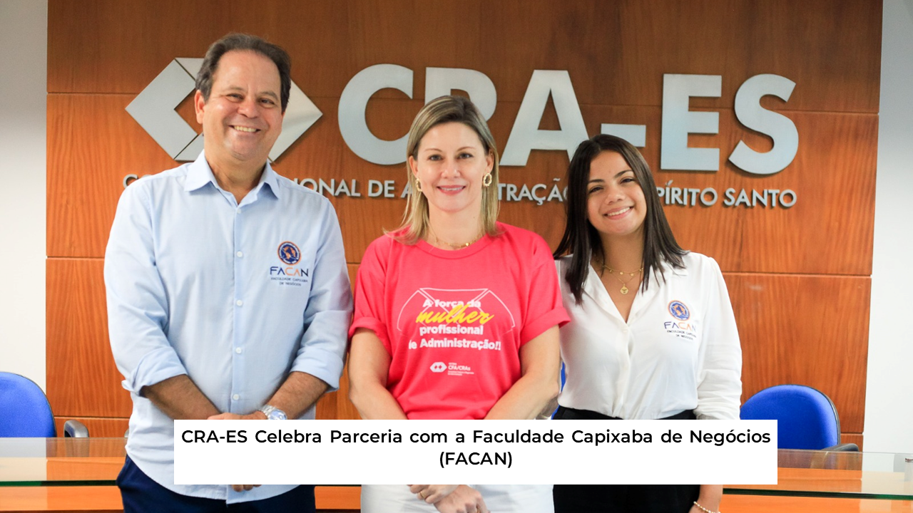 Você está visualizando atualmente CRA-ES Celebra Parceria com a Faculdade Capixaba de Negócios (FACAN)