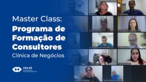 Leia mais sobre o artigo Master Class: Programa de Formação de Consultores – Clínica de Negócios foi um Sucesso!