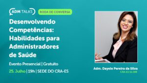 Leia mais sobre o artigo Adm Talks aborda Competências e Habilidades para Administradores de Saúde
