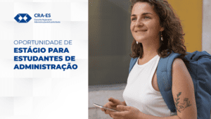 Leia mais sobre o artigo Oportunidade de estágio de Administração no CRA-ES