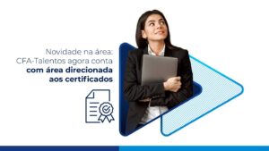 Leia mais sobre o artigo Novidade:  CFA-Talentos conta com área para certificados