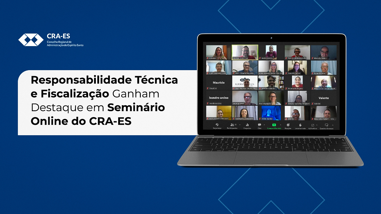 Leia mais sobre o artigo Responsabilidade Técnica e Fiscalização Ganham Destaque em Seminário Online do CRA-ES
