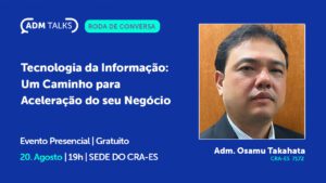 Leia mais sobre o artigo Evento do CRA-ES debaterá a tecnologia para obter sucesso nos negócios