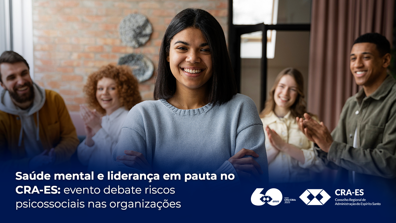 No momento, você está visualizando Saúde mental e liderança em pauta no CRA-ES: evento debate riscos psicossociais nas organizações