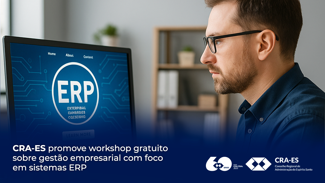 Leia mais sobre o artigo CRA-ES promove workshop gratuito sobre gestão empresarial com foco em sistemas ERP