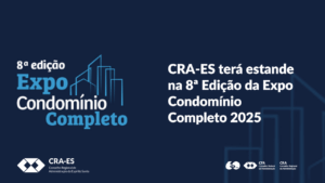 Leia mais sobre o artigo CRA-ES terá estande na 8ª Edição da Expo Condomínio Completo 2025