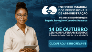 Leia mais sobre o artigo Garanta sua vaga no 1º Encontro Estadual dos Profissionais de Administração