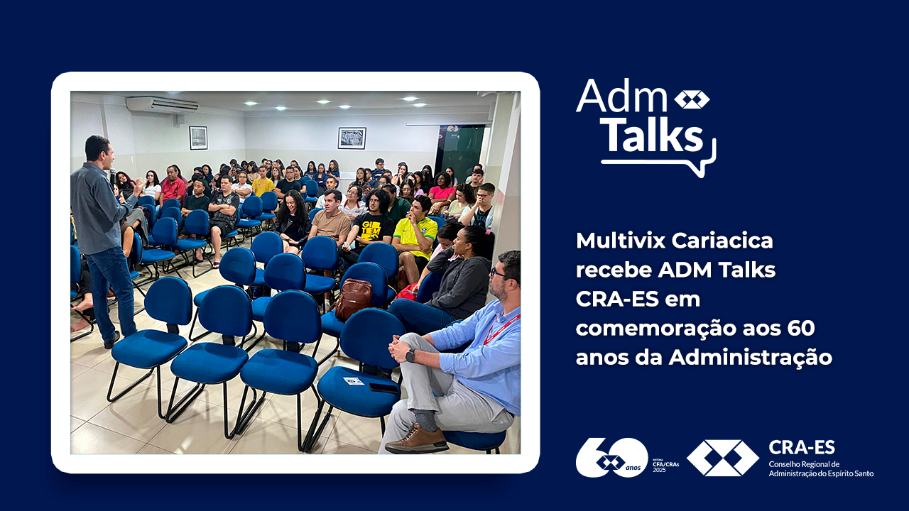 No momento, você está visualizando Multivix Cariacica recebe ADM Talks CRA-ES em comemoração aos 60 anos da Administração