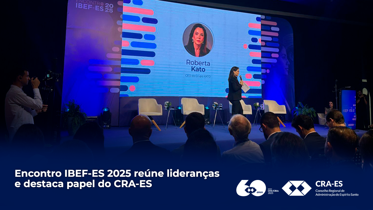 No momento, você está visualizando Encontro IBEF-ES 2025 reúne lideranças e destaca papel do CRA-ES