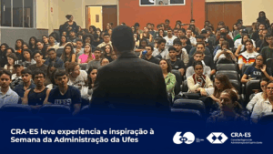 Leia mais sobre o artigo CRA-ES leva experiência e inspiração à Semana da Administração da Ufes