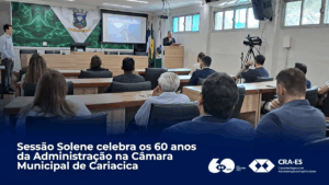 Leia mais sobre o artigo Sessão Solene celebra os 60 anos da Administração na Câmara Municipal de Cariacica