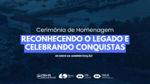 Leia mais sobre o artigo CRA-ES homenageia personalidades que contribuíram para a história da Administração capixaba no EEPA