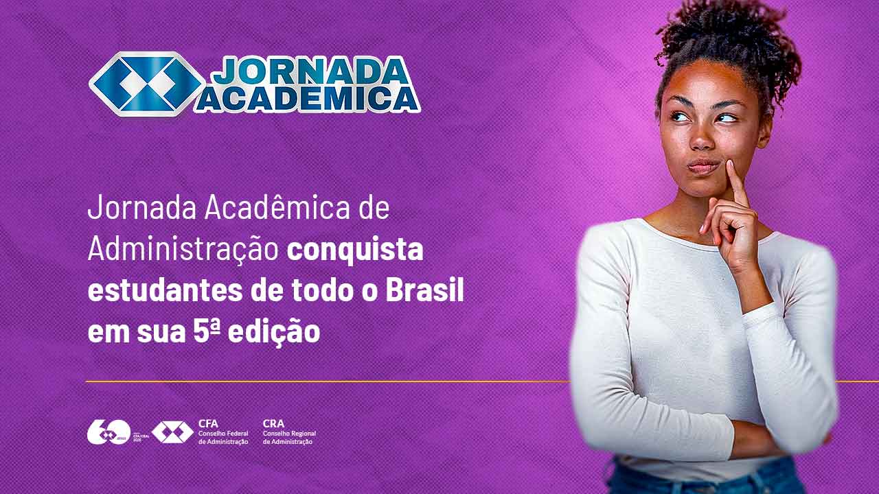 No momento, você está visualizando Jornada Acadêmica de Administração conquista estudantes de todo o Brasil em sua 5ª edição