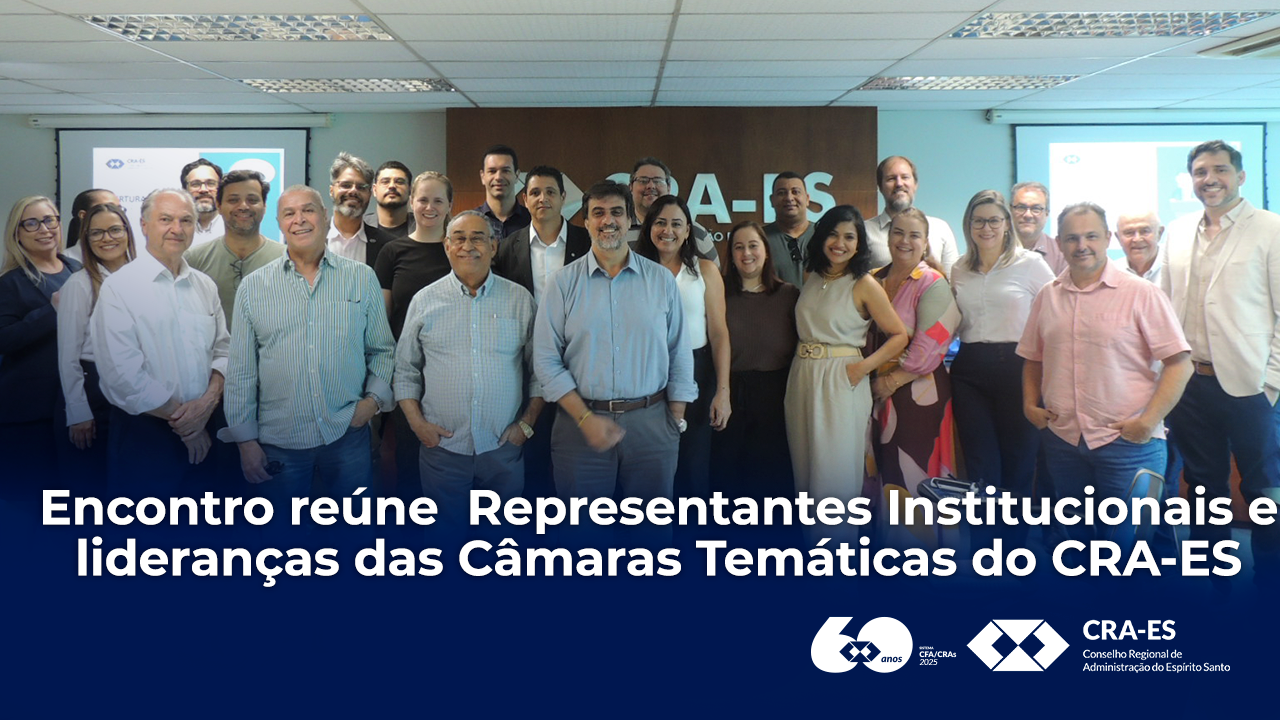 No momento, você está visualizando Encontro estratégico reúne Representantes Institucionais e lideranças das Câmaras Temáticas do CRA-ES