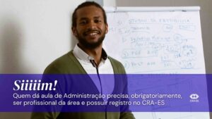 Leia mais sobre o artigo Professor de Administração precisa ter registro no CRA-ES?