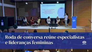 Leia mais sobre o artigo Saúde mental, autoconfiança e os desafios da mulher estiveram no centro das reflexões