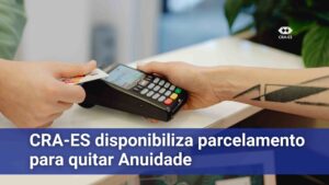 Leia mais sobre o artigo CRA-ES disponibiliza parcelamento para quitar Anuidade