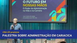 Leia mais sobre o artigo CRA-ES promove palestra sobre Administração em Cariacica