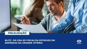 Leia mais sobre o artigo Blitz fiscaliza estágios em empresas da Grande Vitória
