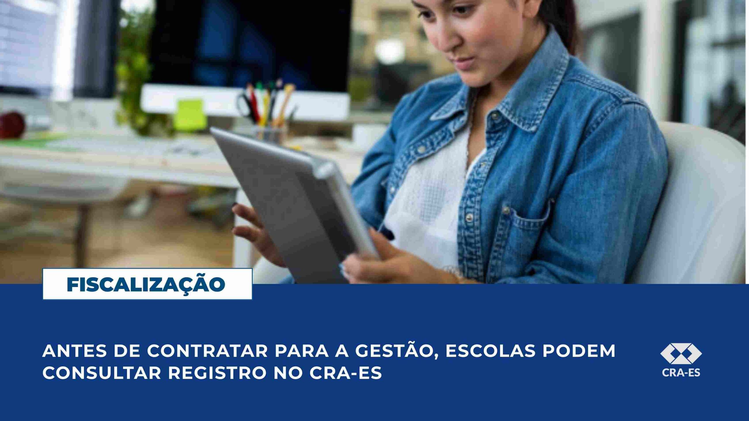 No momento, você está visualizando Antes de contratar para a gestão, escolas podem consultar registro no CRA-ES