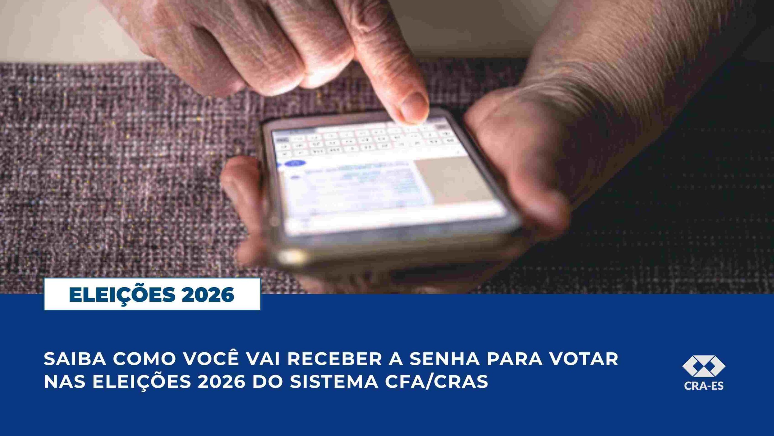 No momento, você está visualizando Saiba como você vai receber a senha para votar nas Eleições 2026 do Sistema CFA/CRAs