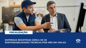 Leia mais sobre o artigo Empresas registram cerca de 20 Responsabilidades Técnicas por mês no CRA-ES